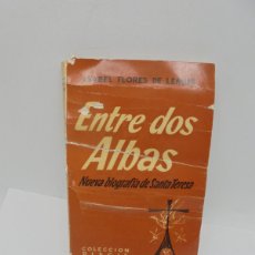 Libros de segunda mano: ENTRE DOS ALBAS. ISABEL FLORES DE LEMUS. 1959. PAGS : 278.
