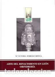 Libros de segunda mano: Arte del Renacimiento en León : orfebrería