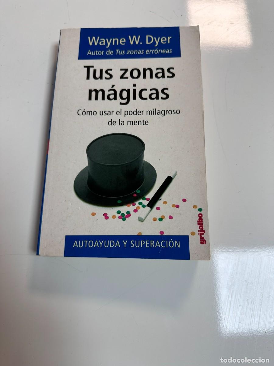 Libros de segunda mano: TUS ZONAS M&Aacute;GICAS - WAYNE W. DYER - Foto 1