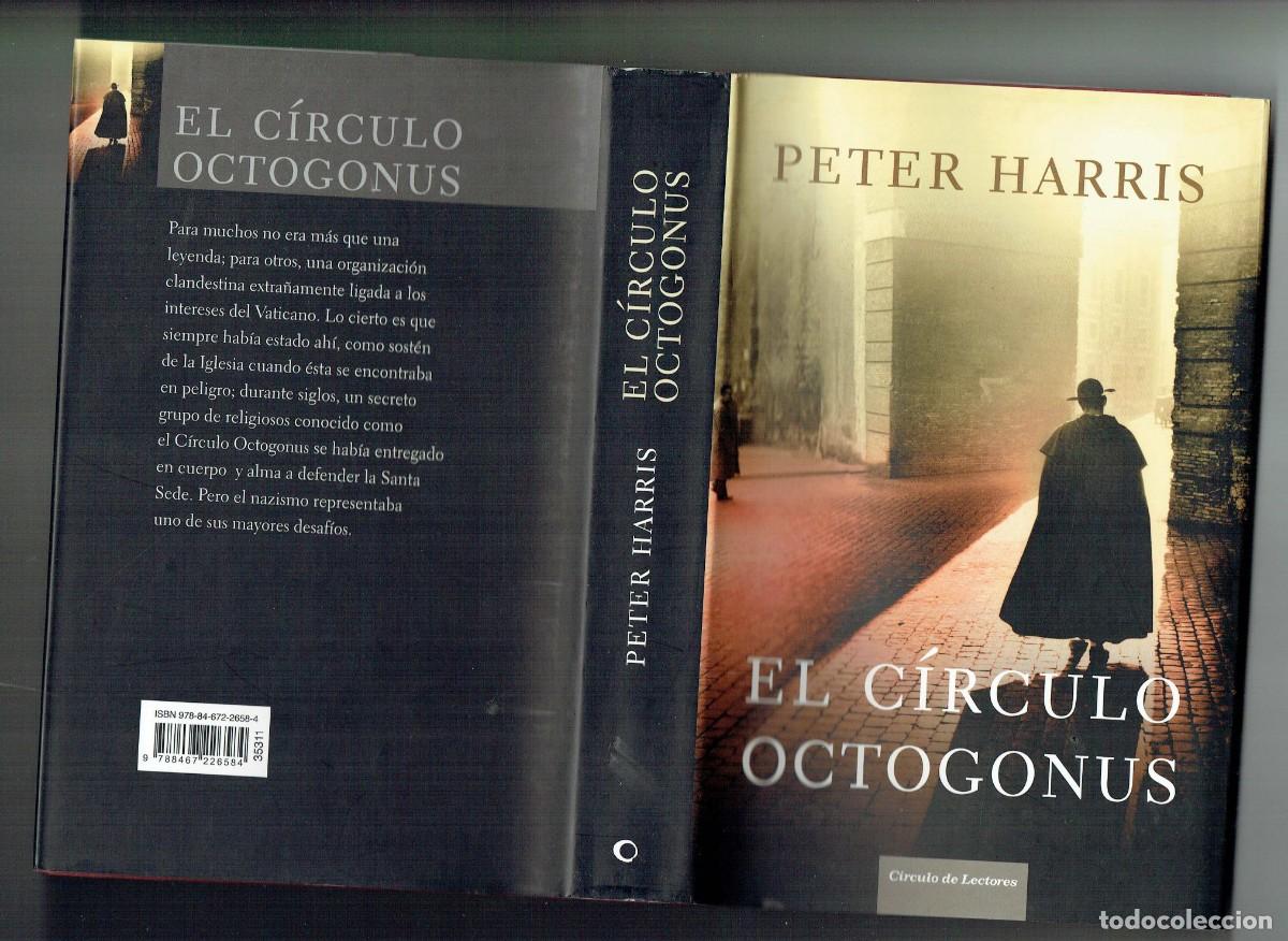 Libros de segunda mano: EL C&Iacute;RCULO OCTOGONUS. PETER HARRIS. C&Iacute;RCULO DE LECTORES. 2007. (B/40) - Foto 1
