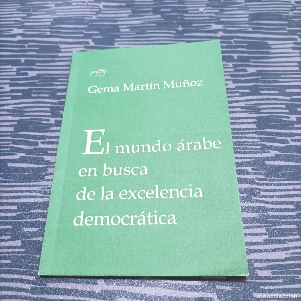 Libri di seconda mano: EL MUNDO ARABE EN BUSCA DE LA EXCELENCIA DEMOCRATICA,GEMA MARTIN MU&Ntilde;OZ,2012,41 PAG.