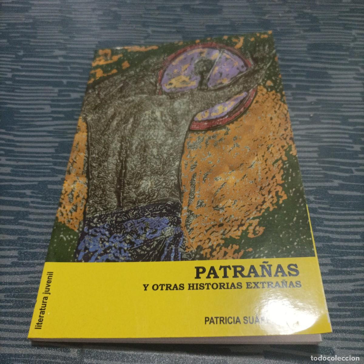 Libri di seconda mano: PATRA&Ntilde;AS Y OTRAS HISTORIAS EXTRA&Ntilde;AS, PATRICIA SUAREZ,2003,103 PAG.
