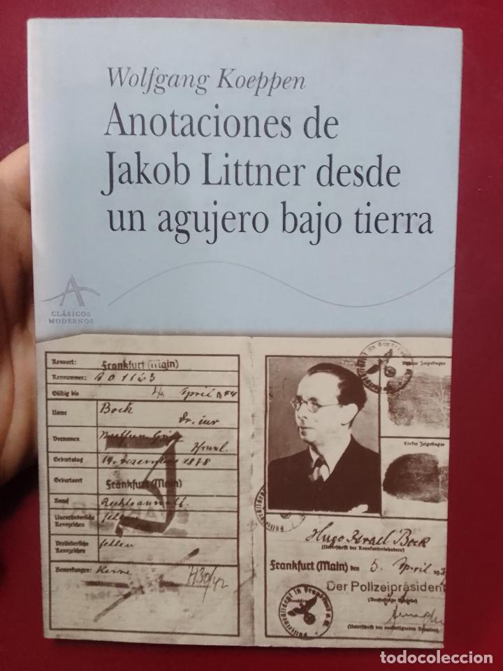 Gebrauchte B&uuml;cher: Wolfgrang Koeppen: Anotaciones de Jakob Littner desde un agujero bajo tierra