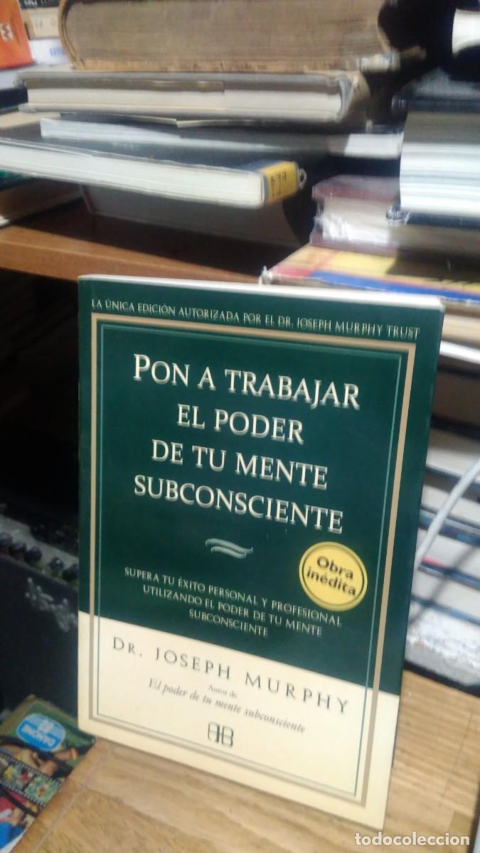 Libros de segunda mano: PON A TRABAJAR EL PODER DE TU MENTE SUBCONSCIENTE, DR. JOSEPH MURPHY - Foto 1