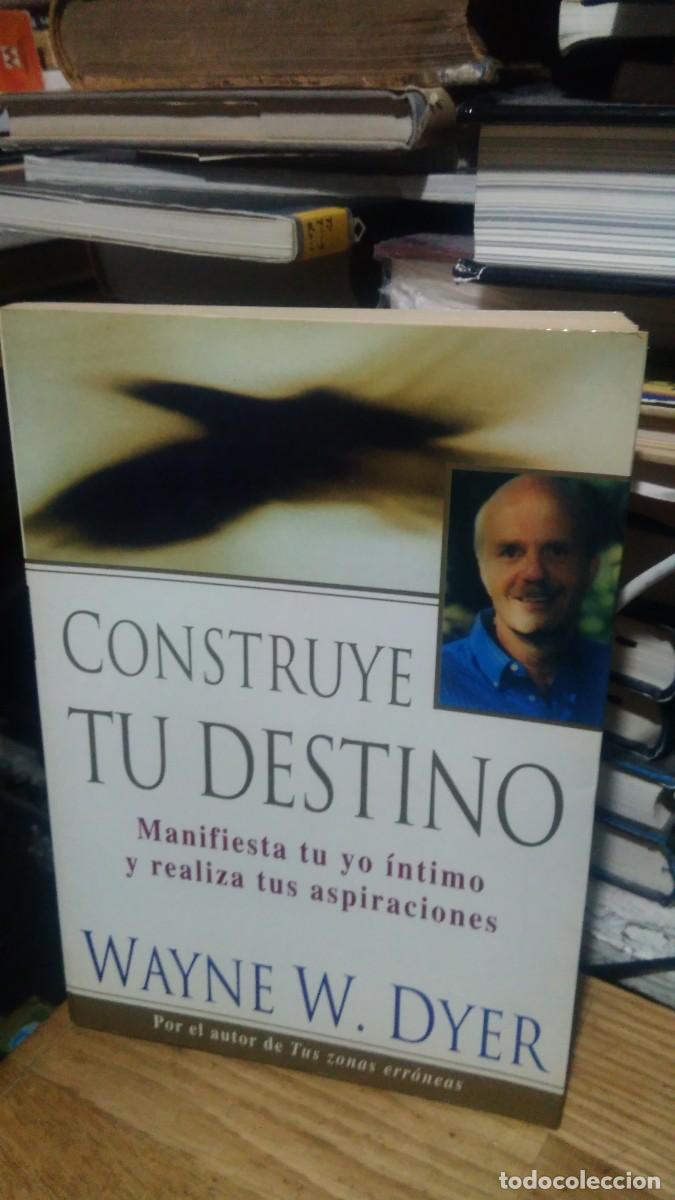 Libros de segunda mano: CONSTRUYE TU DESTINO, WAYNE W. DYER - Foto 1