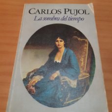 Libros de segunda mano: LA SOMBRA DEL TIEMPO - CARLOS PUJOL - BRUGUERA · LIBRO AMIGO- AÑO 1984 - MUY BUEN ESTADO