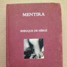 Libros de segunda mano: MENTIRA. ENRIQUE DE HÉRIZ. COLECCIÓN DIAMANTE 10. EDHASA, 2006. LIBRO