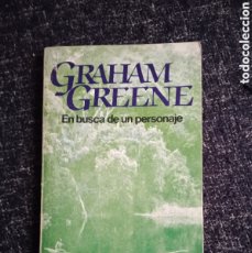 Libros de segunda mano: EN BUSCA DE UN PERSONAJE / GRAHAN GREEN