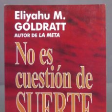 Libros de segunda mano: NO ES CUESTIÓN DE SUERTE. ELIYAHU M. GOLDRATT