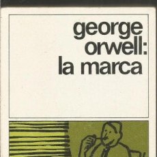 Libros de segunda mano: LA MARCA GEORGE ORWELL -ERIC BLAIR-