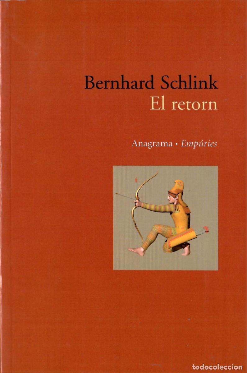 Second hand books: El retorn. Bernhard Schlink. Anagrama/Emp&uacute;ries. 2007. 366 P&aacute;gs. Tapa blanda con solapas. En catal&aacute;n.