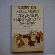 Libros de segunda mano: EL LLIBRE DEL MÀGIC MERLÍ I DELS CAVALLERS PEL.LIAS I GAUVAÍN - HOWARD PYLE - LAERTES - 1985