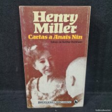 Libros de segunda mano: HENRY MILLER - CARTAS A ANAÏS NIN - BRUGUERA - AÑO 1983 / 410
