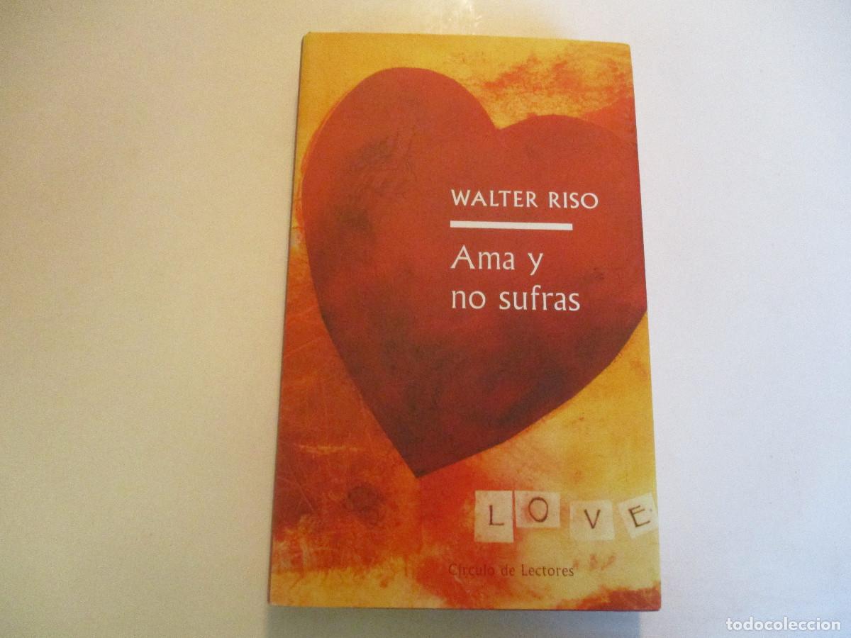 Libros de segunda mano: WALTER RISO Ama y no sufras W24296 - Foto 1