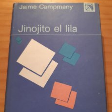 Libros de segunda mano: JINOJITO EL LILA - JAIME CAMPMANY - ÁNCORA Y DELFÍN - EDICIONES DESTINO - AÑO 1977 - PRFECTO ESTADO
