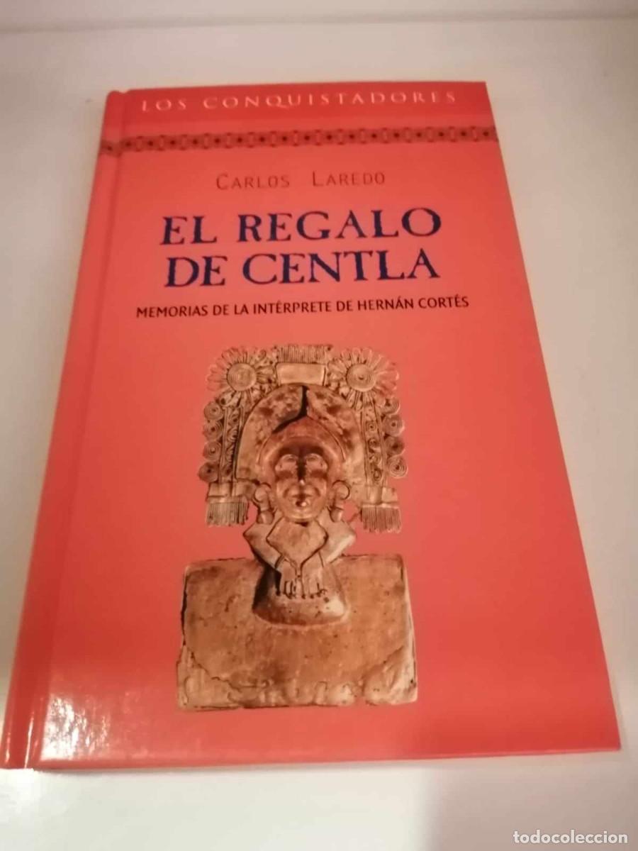 Libros de segunda mano: EL REGALO DE CENTLA (CARLOS LAREDO) - Foto 1