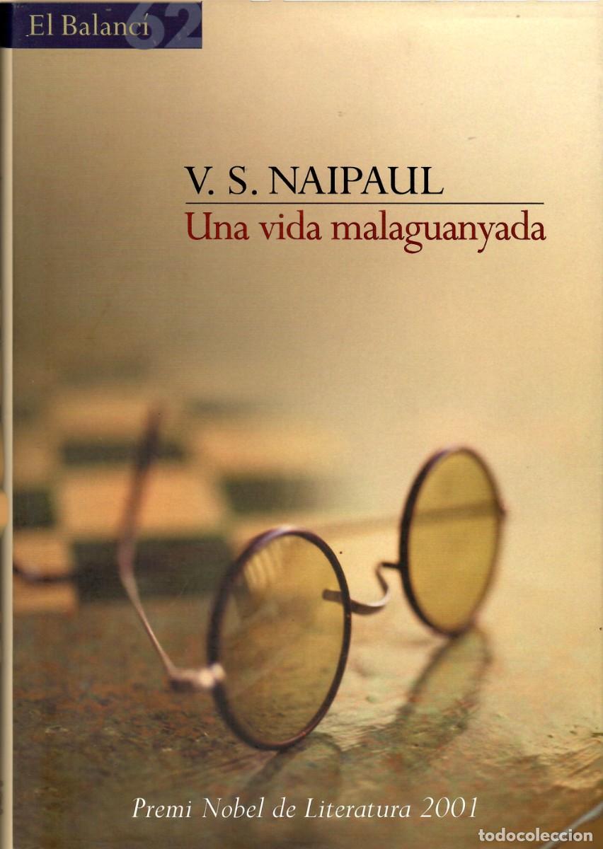Second hand books: Una vida malaguanyada. V.S. Naipaul. Edicions 62, 2001. 233 P&aacute;gs. Tapa dura y sobrecubierta.