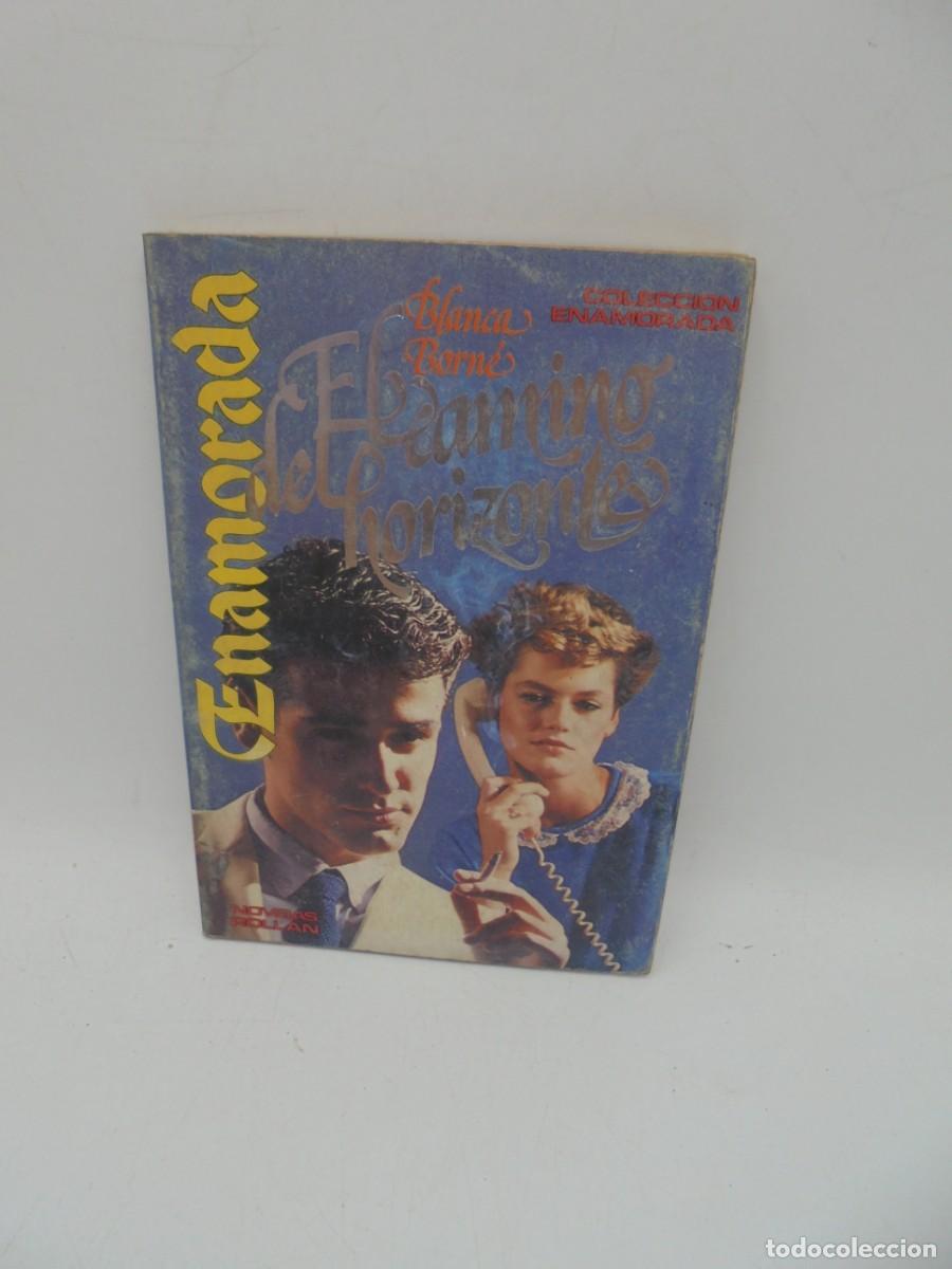 Libri di seconda mano: EL CAMINO DEL HORIZONTE. BLANCA BORNE. COLECCION ENAMORADA. 1982. PAGS : 88.
