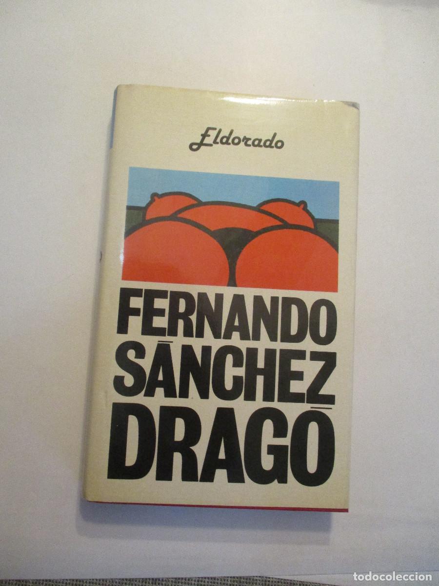 Libros de segunda mano: FERNANDO S&Aacute;NCHEZ DRAG&Oacute; Eldorado W24335 - Foto 1