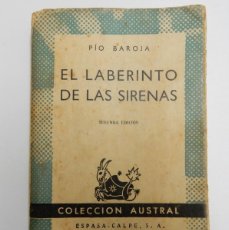 Libros de segunda mano: EL LABERINTO DE LAS SIRENAS - PÍO BAROJA - AUSTRAL #601, 1956