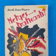 Libros de segunda mano: L-2135. METGES...O TRAFICANTS?. JORDI JUAN RIQUER. EDITORIAL PROA. 1937.