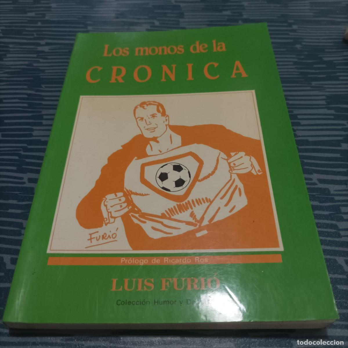 Libri di seconda mano: MONOS DE LA CRONICA, LUIS FURIO,1987,191 P&Aacute;GINAS.