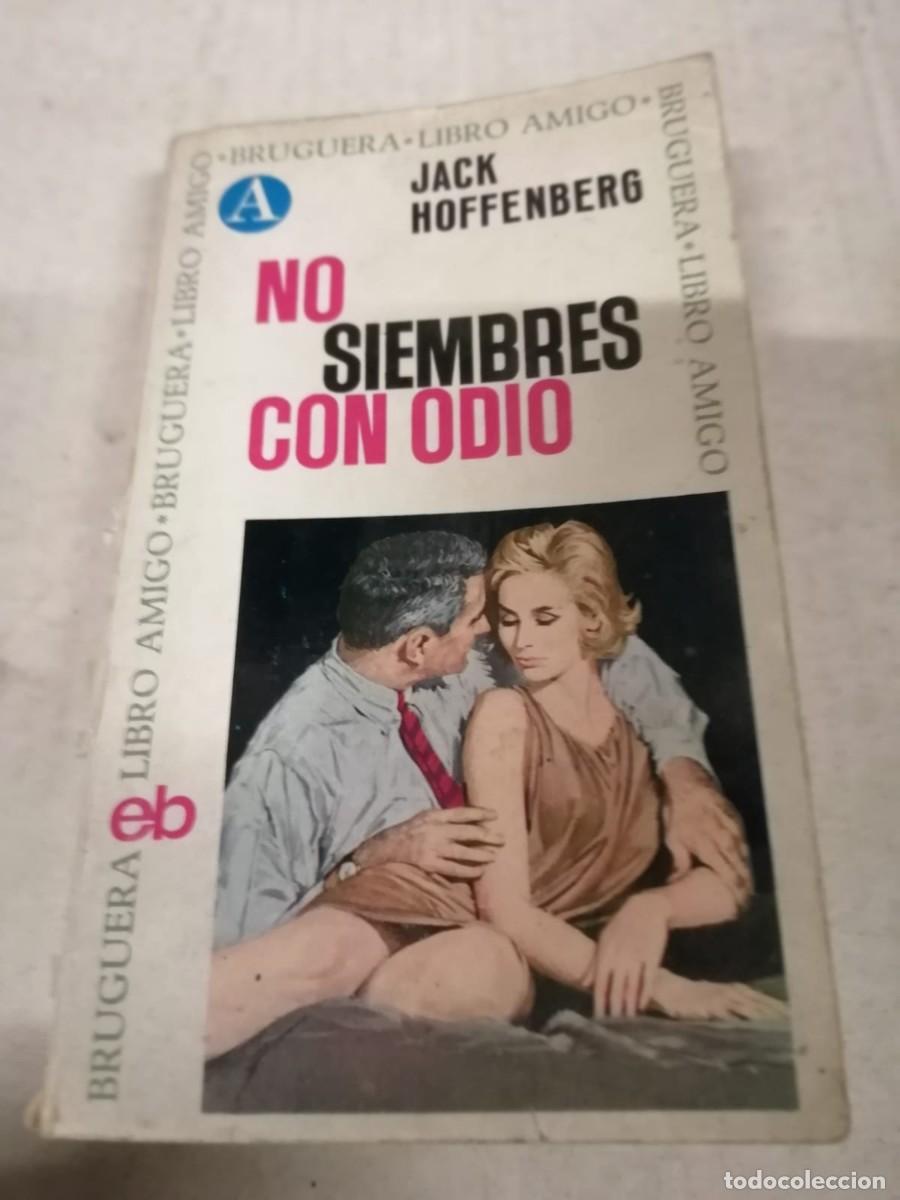 Libros de segunda mano: NO SIEMBRES CON ODIO (JACK HOFFENBERG) - Foto 1