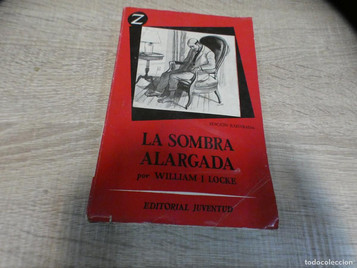 Libros de segunda mano: ARKANSAS1980 NARRATIVA ESTADO DECENTE LA SOMBRA ALARGADA WILLIAM J.LOCKE EDITORIAL JUVENTUD