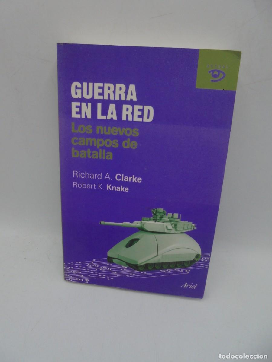 Libri di seconda mano: GUERRA EN LARED. RICHARD A. CLARKE/ROBERT K. KNAKE. 2011. PAGS: 367.