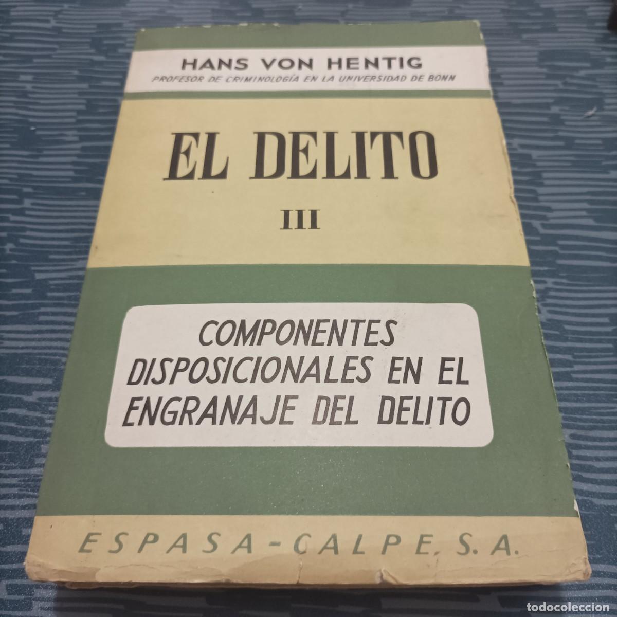 Gebrauchte B&uuml;cher: EL DELITO III,COMPONENTES DISPOSICI&Oacute;NALES EN EL ENGRANAJE DEL DELITO,HANS VON HENTIG,1972.