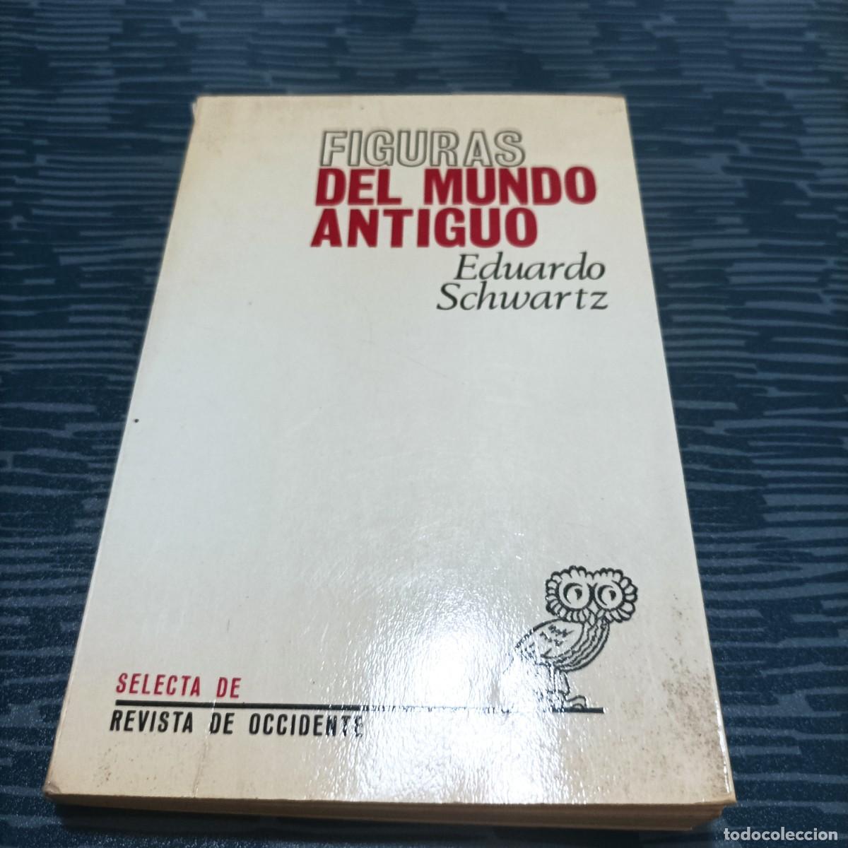 Gebrauchte B&uuml;cher: FIGURAS DEL MUNDO ANTIGUO EDUARDO SCHWARTZ,1966,239 PAG.