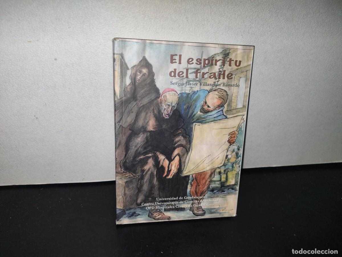 Second hand books: 82- EL ESP&Iacute;RITU DEL FRAILE. HOSPITAL CIVIL DE GUADALAJARA - SERGIO JAVIER VILLASE&Ntilde;OR BAYARDO