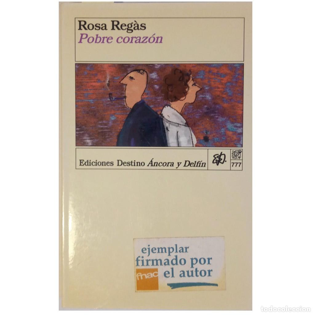 Libros de segunda mano: POBRE CORAZ&Oacute;N. Reg&agrave;s, Rosa (Dedicado) - Foto 1