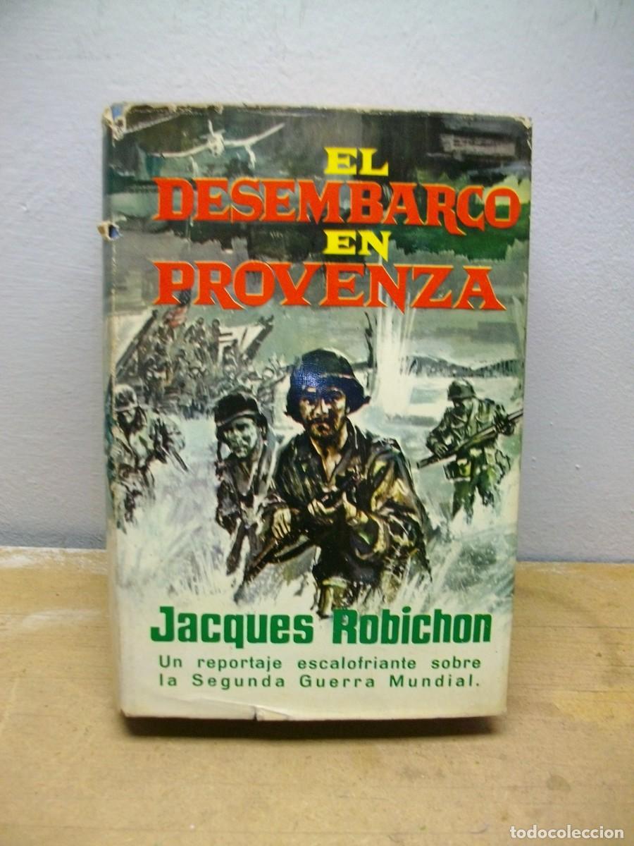 Libros de segunda mano: EL DESEMBARCO DE PROVENZA de JACQUES ROBICHON - Foto 1