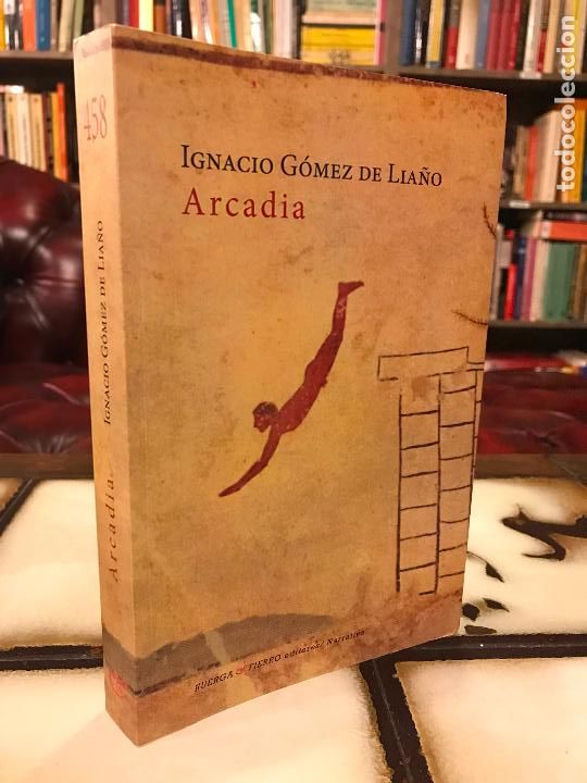 Libros de segunda mano: Arcadia. Ignacio G&oacute;mez de Lia&ntilde;o. - Foto 1