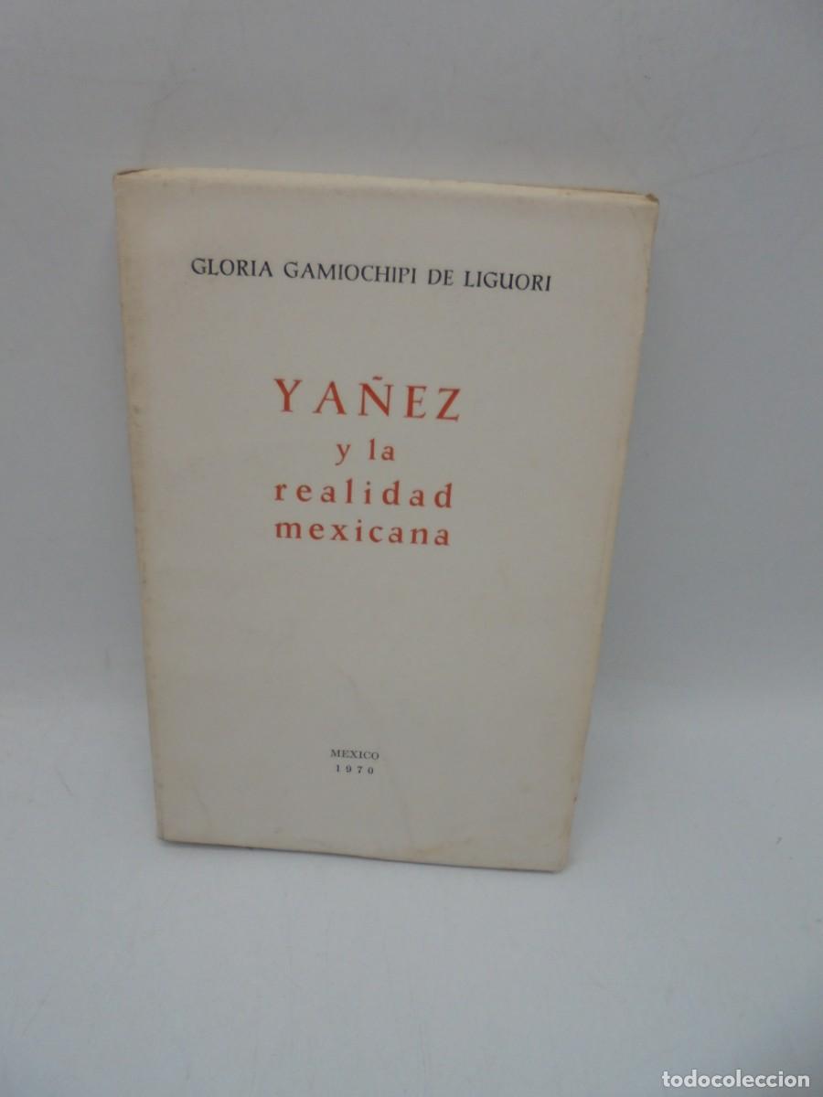 Libri di seconda mano: YA&Ntilde;EZ Y LA REALIDAD MEXICANA. GLORIA GAMIOCHIPI DE LIGUORI. 1970. PAGS : 195.