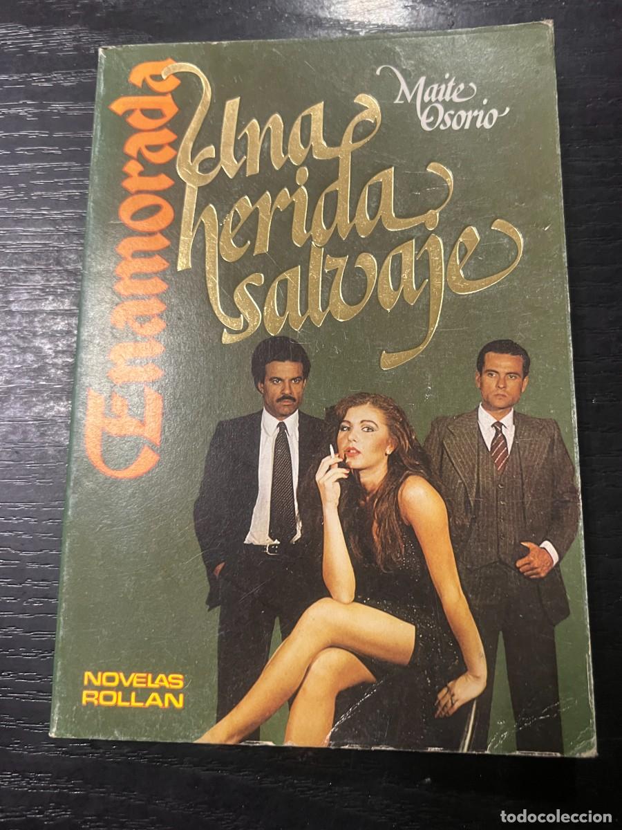 Libri di seconda mano: UNA HERIDA SALVAJE. MAITE OSORIO. COLECCI&Oacute;N ENAMORADA.ROLLAN EDITOR. MADRID, 1982. PAGS: 98