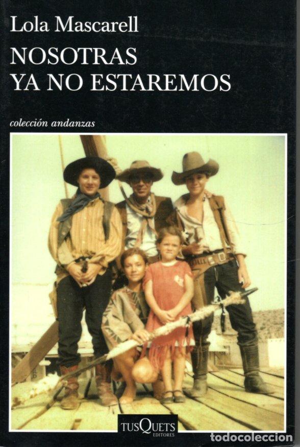 Gebrauchte B&uuml;cher: NOSOTRAS YA NO ESTAREMOS - LOLA MASCARELL