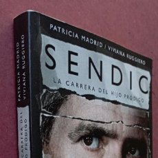 Libros de segunda mano: SENDIC. LA CARRERA DEL HIJO PRODIGO - MADRID, PATRICIA Y VIVIANA RUGGIERO - PLANETA 2017