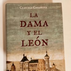Libros de segunda mano: LA DAMA DE LEÓN - CLAUDIA CASANOVA EDI. PLANETA 2006 - TAPA DURA CON SOBRECUBIERTA
