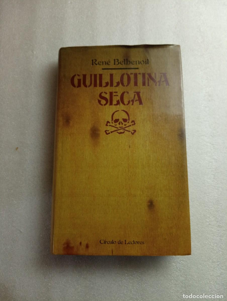 Libros de segunda mano: GUILLOTINA SECA , RENE BELBENOIT - Foto 1