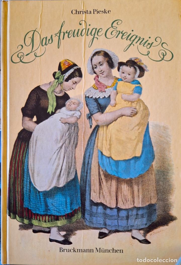 Libri di seconda mano: DAS FREUDIGE EREIGNIS UND DER JUNGEN KINDLEIN AUFZUCHT. - PIESKE, Christa.