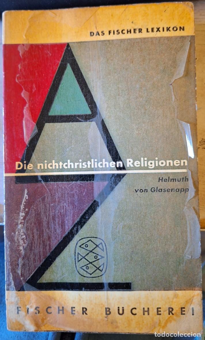 Libri di seconda mano: DIE NICHTCHRISTLICHEN RELIGIONEN. - GLASENAPP, Helmuth Von.