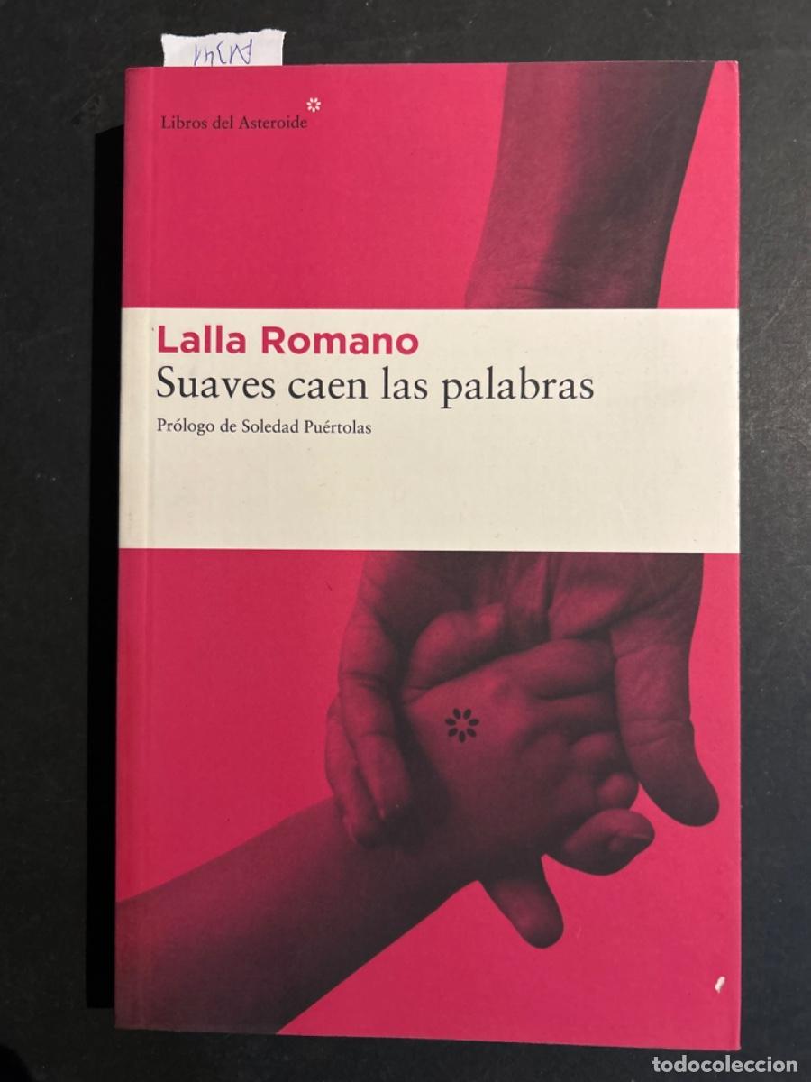 Libros de segunda mano: SUAVES CAEN LAS PALABRAS, LALLA ROMANO