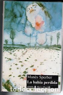 Libros de segunda mano: La bah&iacute;a perdida, Man&egrave;s Sperber - Foto 1