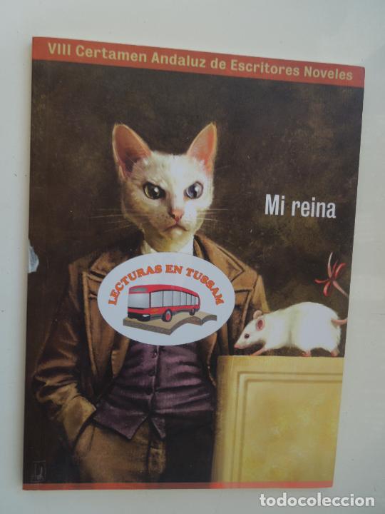 Gebrauchte B&uuml;cher: MI REINA -VIII CERTAMEN ANDALUZ DE ESCRITORES NOVELES - TUSSAM