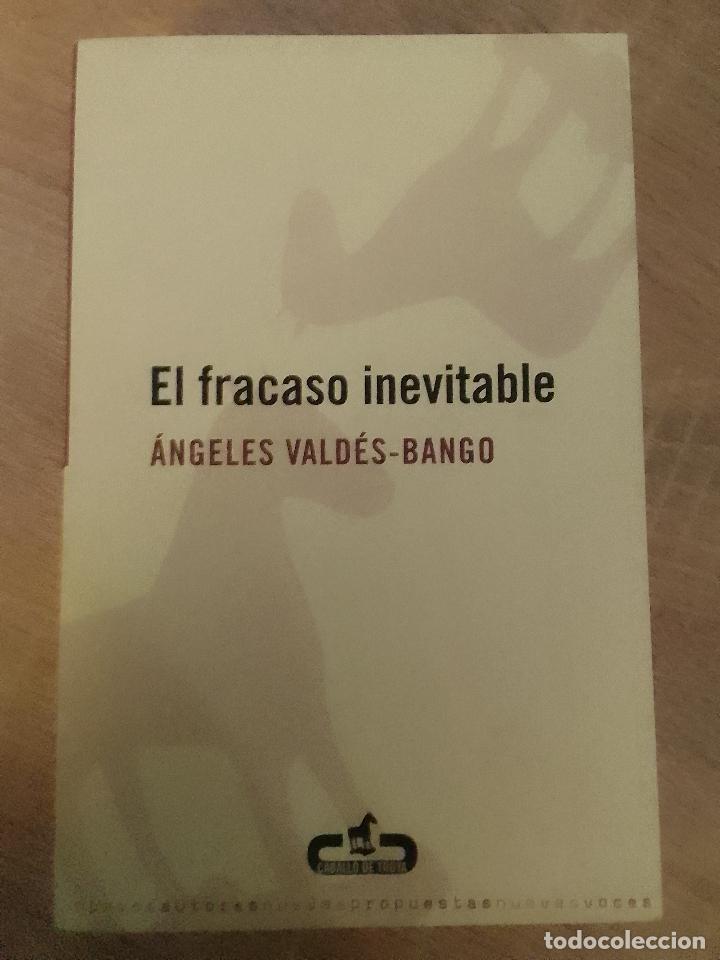 Second hand books: &Aacute;ngeles Vald&eacute;s-Bango: El fracaso inevitable (Caballo de Troya. 2011)