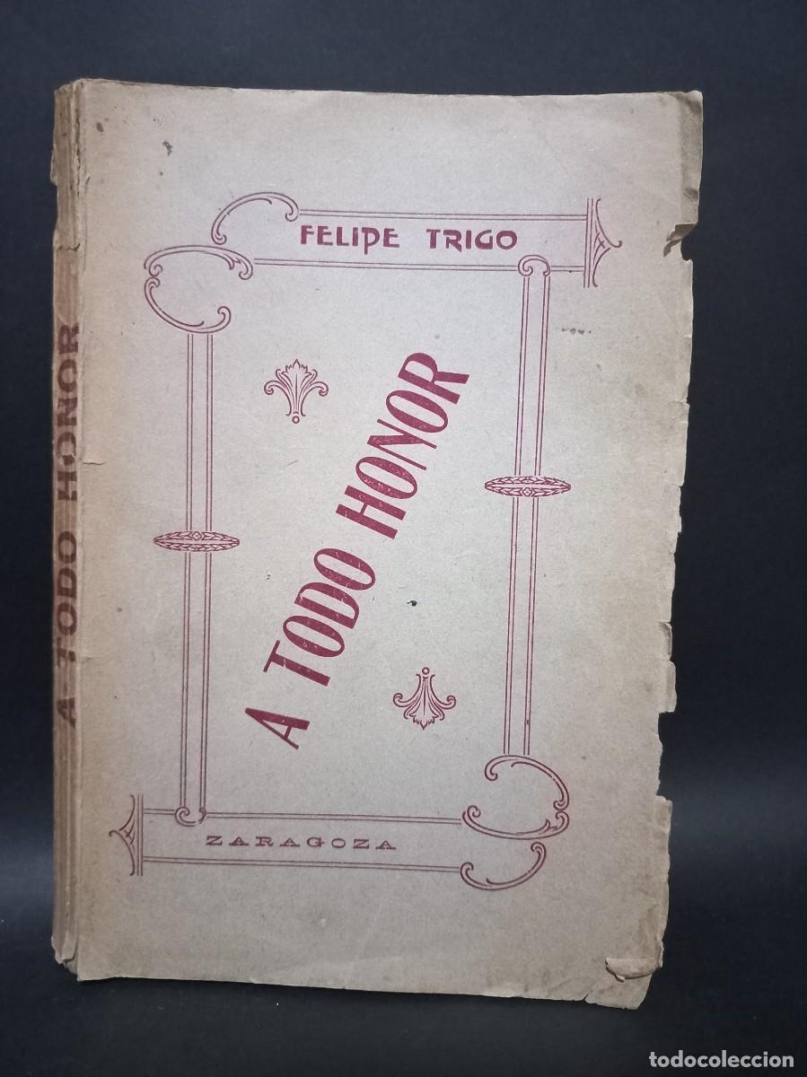 Libros de segunda mano: Felipe Trigo - A Todo Honor - Primera edici&oacute;n - Foto 1