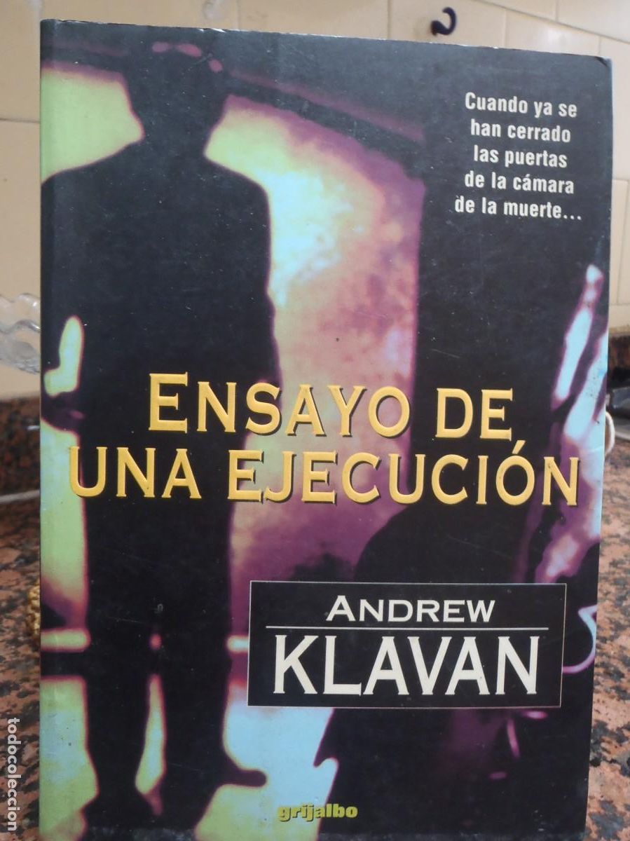 Libros de segunda mano: ENSAYO DE UNA EJECUCION - ANDREW KLAVAN - GRIJALBO 1996 - Foto 1