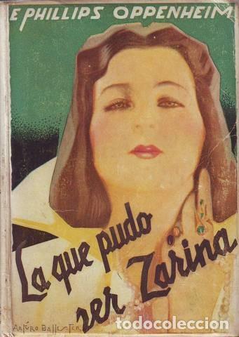 Libros de segunda mano: OPPENHEIM, E. Phillips: LA QUE PUDO SER ZARINA. - Foto 1